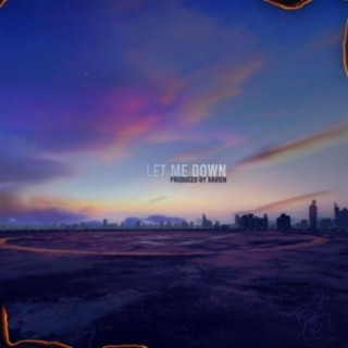 Let Me Down lyrics | Boomplay Music