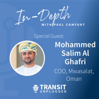 Mohammed Salim Al Ghafri — COO Mwasalat, Oman, Podcast