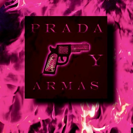 Prada y Armas | Boomplay Music