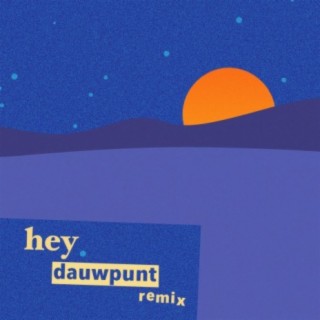 hey (Dauwpunt Remix)