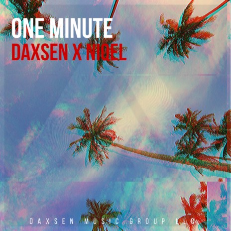 One Minute ft. NIQEL, Daxsen Space & Spence Mcmanus | Boomplay Music