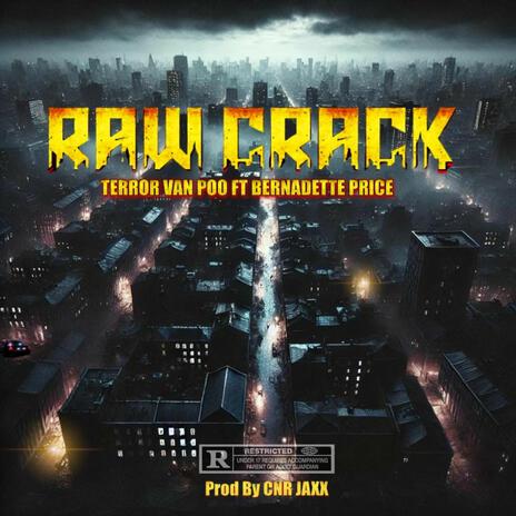 Raw Crack ft. Bernadette Price & CNR JAXX | Boomplay Music