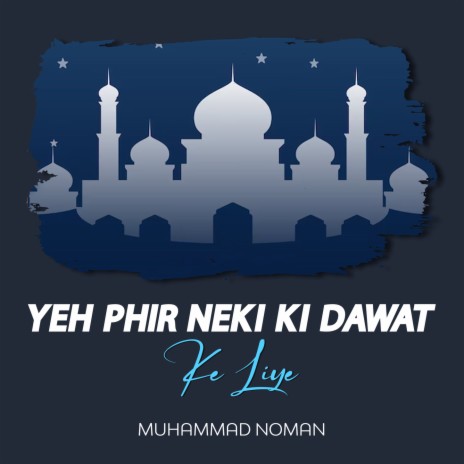 Yeh Phir Neki Ki Dawat Ke Liye | Boomplay Music