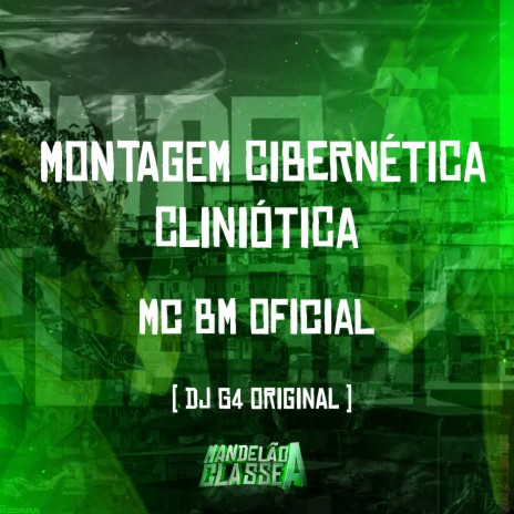 Montagem Cibernética Cliniótica ft. Mc Bm Oficial | Boomplay Music