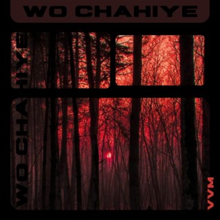 Wo Chahiye