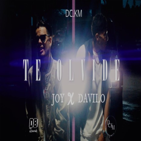 Te olvide ft. Joy & Davilo | Boomplay Music
