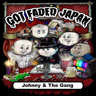 Got Faded Japan ep 656! Tom’s Liver Annihilation & Other  Faded Hijinks!