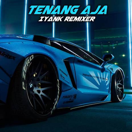 Dj Tenang Aja Mengkane | Boomplay Music