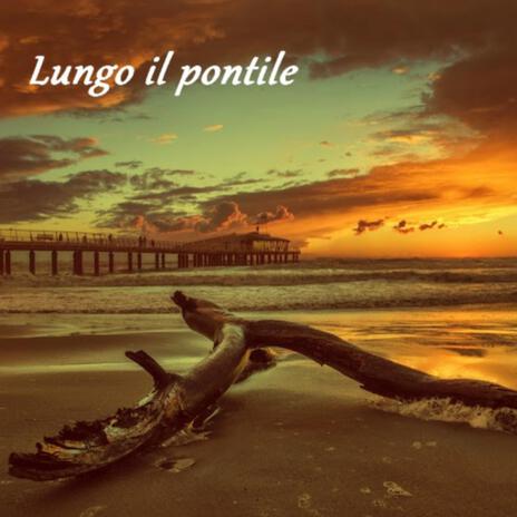 Lungo il pontile | Boomplay Music