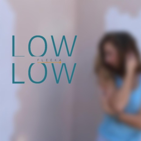 Low Low | Boomplay Music