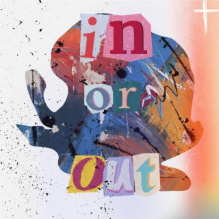 In Or Out lyrics | Boomplay Music
