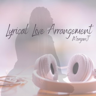 Lyrical Live Arrangement (Live)