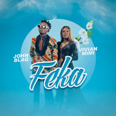 Feka ft. John Blaq | Boomplay Music