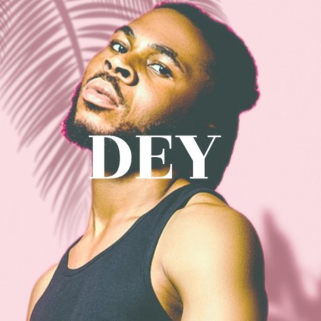 Dey | Boomplay Music