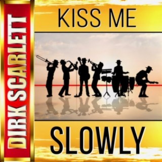 Kiss Me Slowly lyrics | Boomplay Music