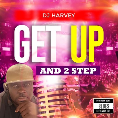 GET UP AND 2 STEP