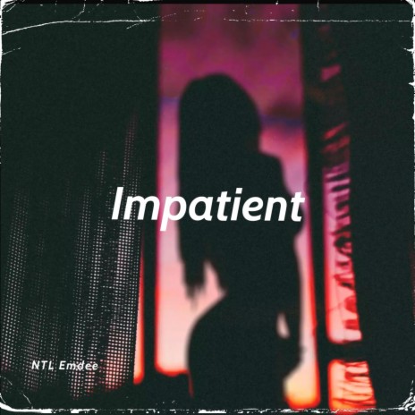 Impatient | Boomplay Music