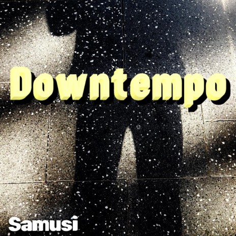 Downtempo | Boomplay Music