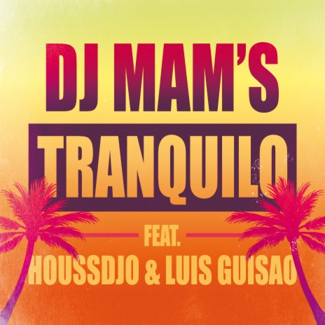 Tranquilo (feat. Houssdjo & Luis Guisao) [Radio Edit] | Boomplay Music