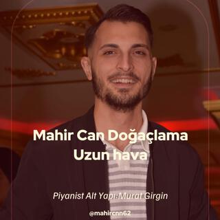 Mahir Can Uzun Hava Doğaçlama 2024