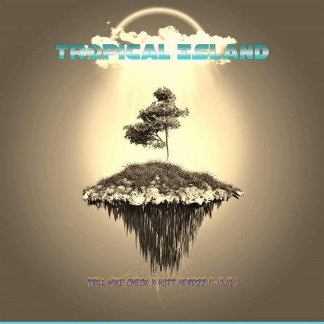 Tropical Island ft. Hott Headzz