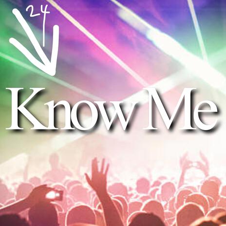 Know Me | Boomplay Music