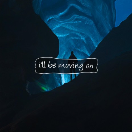 i'll be moving on | Boomplay Music