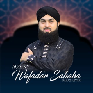 Aqa Ky Wafadar Sahaba