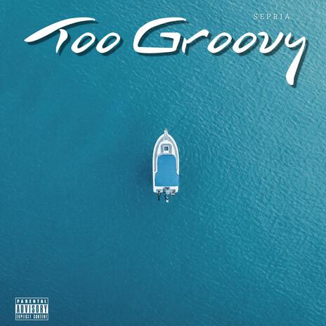 Too Groovy | Boomplay Music