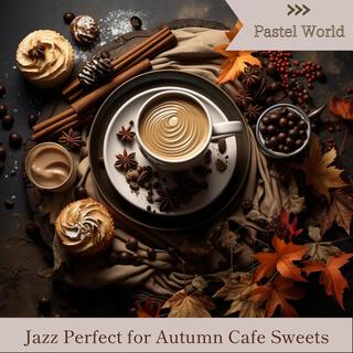 Jazz Perfect for Autumn Cafe Sweets