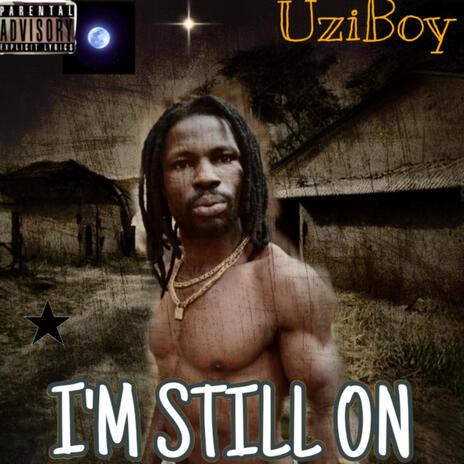 I'm still on | Boomplay Music