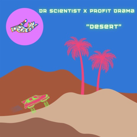 Desert ft. Profit Drama