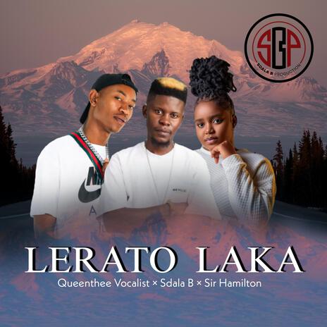 Lerato Laka ft. Sdala B & Sir Hamilton | Boomplay Music