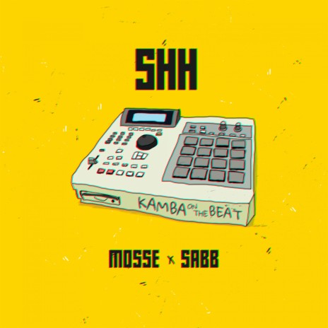 SHH ft. Sabb Montes & Kamba | Boomplay Music