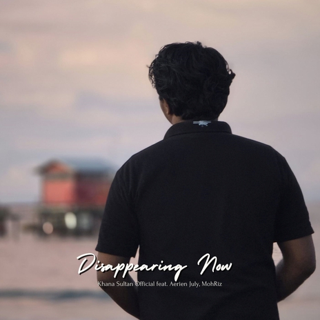 Disappearing Now ft. Aerien July & MohRiz | Boomplay Music