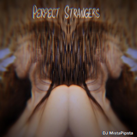 Perfect Strangers | Boomplay Music