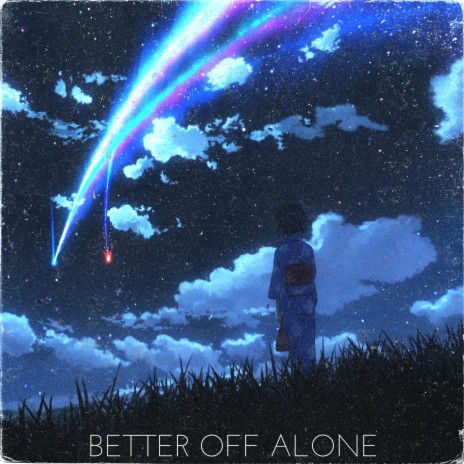 BETTER OFF ALONE ft. SADNATION | Boomplay Music