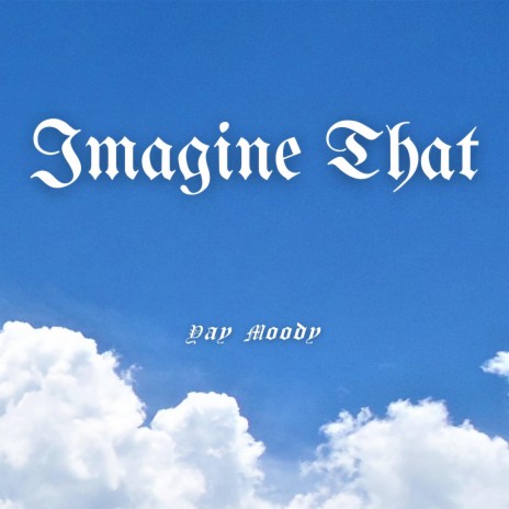 Imagine That | Boomplay Music