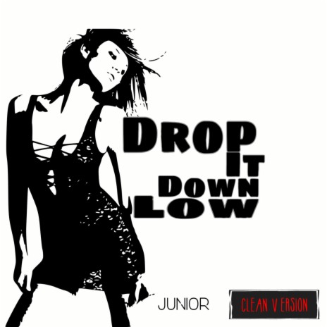 Drop it Down Low | Boomplay Music