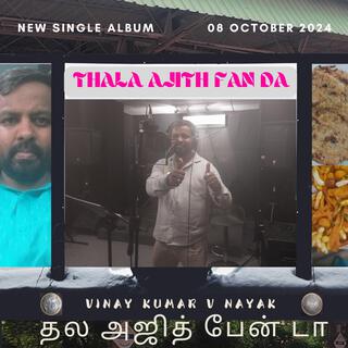 THALA AJITH FAN DA | TAMIL TAPANGUCCHI SONG