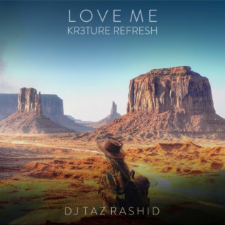 Love Me (KR3TURE Refresh)