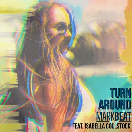 Turn Around ft. Isabella Coulstock | Boomplay Music