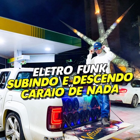 ELETRO FUNK SUBINDO E DESCENDO VS CARAIO DE NADA ft. Eletro Funk Desande & Mc Gw