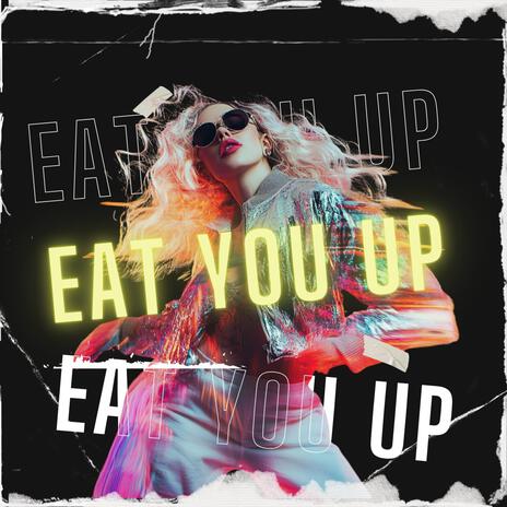 Eat You Up | Boomplay Music