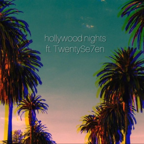 hollywood nights ft. Twenty Se7en | Boomplay Music