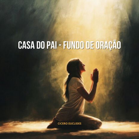 Casa do Pai - Fundo de Oração | Boomplay Music