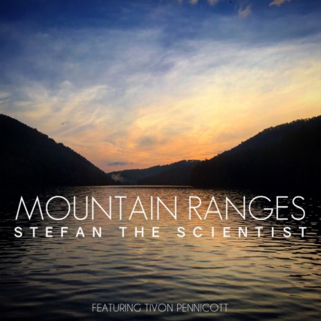 Mountain Ranges ft. Tivon Pennicott | Boomplay Music