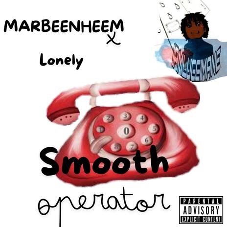 Smooth Operator ft. Marrbeenheem & Lonley | Boomplay Music