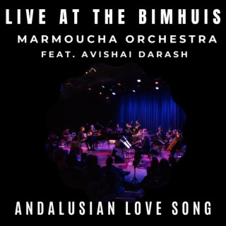 live at the BIMHUIS Andalusian Love Song