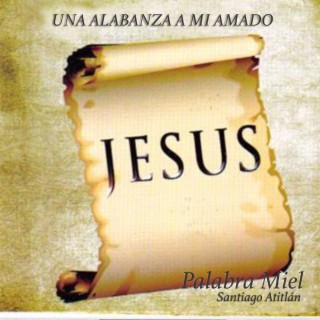 Una Alabanza a Mi Amado Jesus